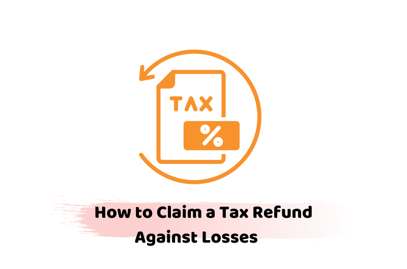 How to Claim a Tax Refund Against Losses    