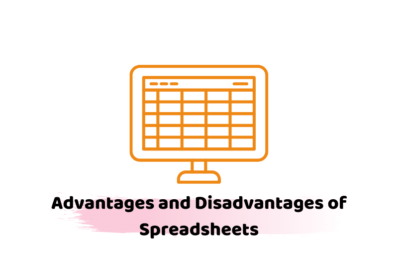 Advantages and Disadvantages of Spreadsheets