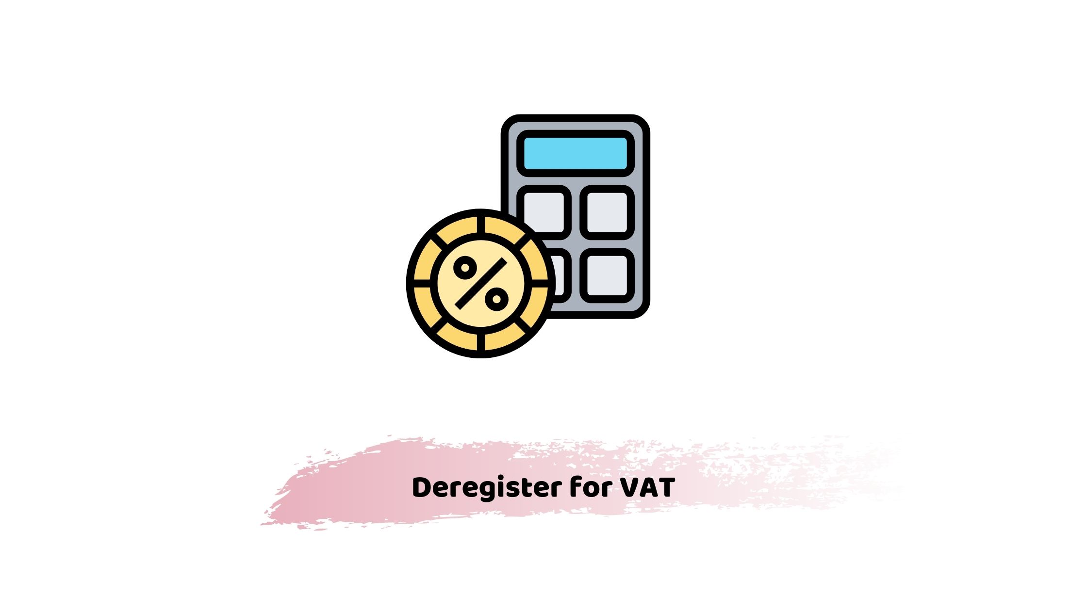 Deregistration from VAT