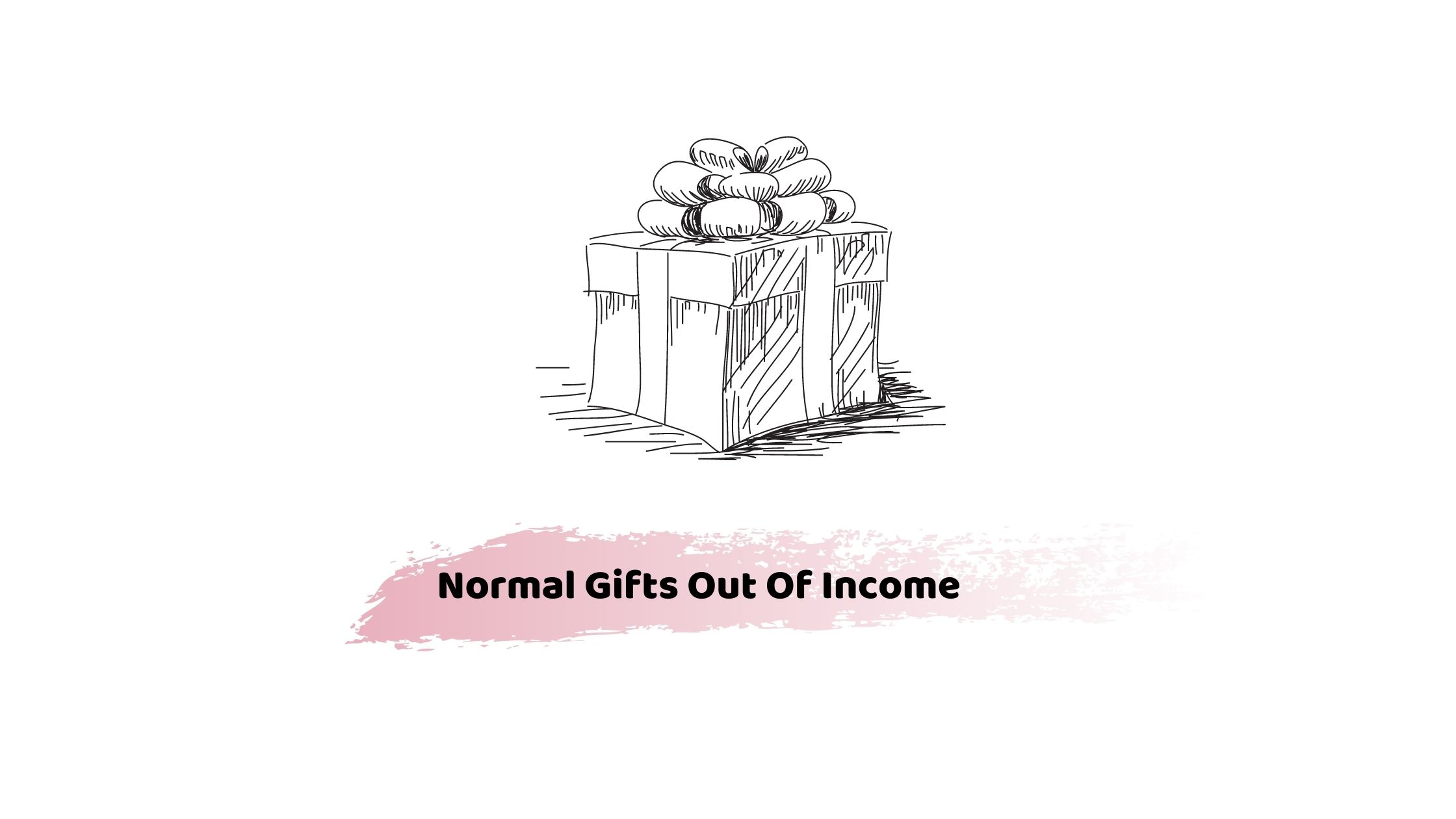 normal gifts out of income