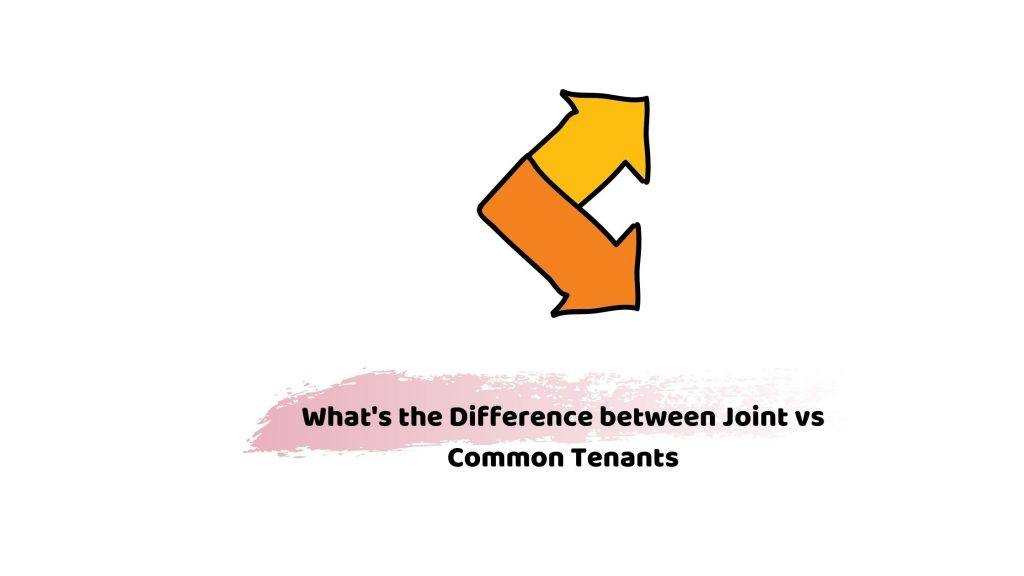 Joint vs common tenants