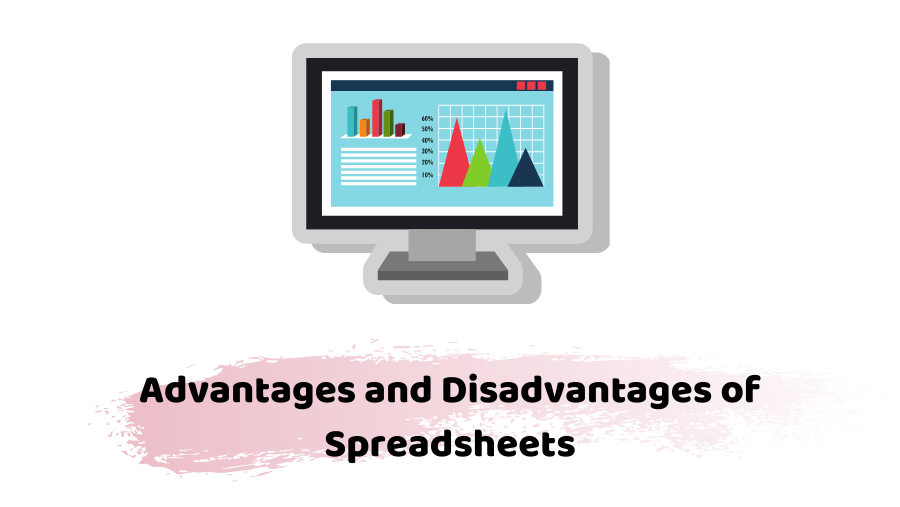 advantages and disadvantages of spreadsheets