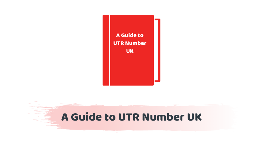 A Guide to UTR Number UK
