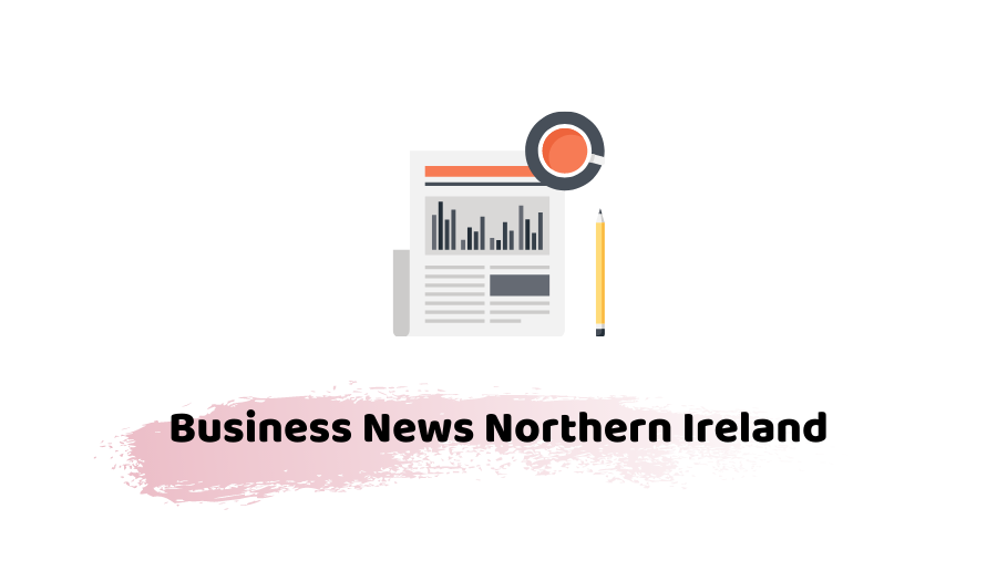 Business News Northern Ireland - 07 June 2021