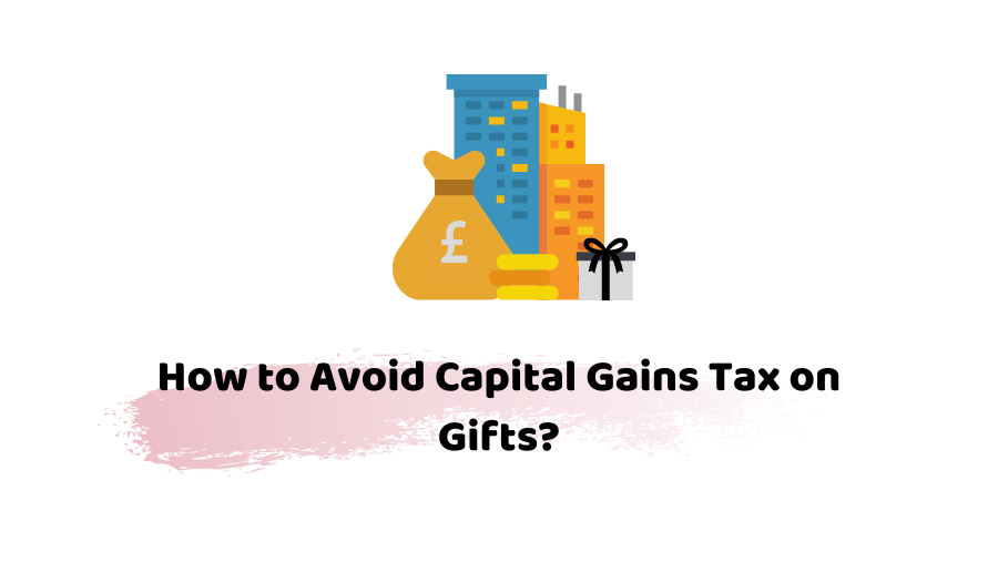 avoid capital gains tax on gifts
