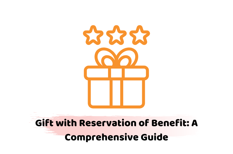 Gift with Reservation of Benefit