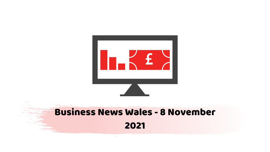 Business News Wales - 8 November 2021