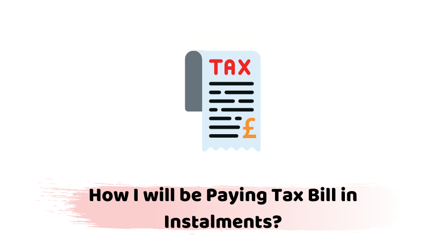 Paying Tax Bill in Instalments