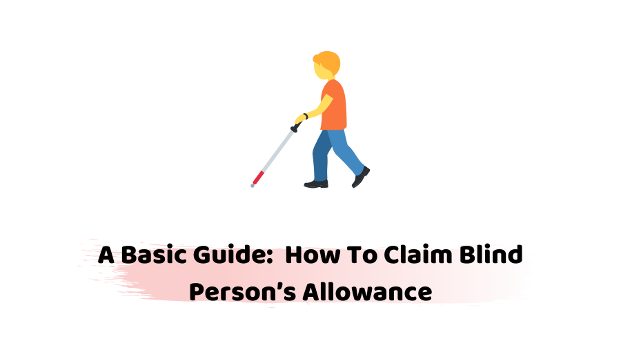 How To Claim Blind Person’s Allowance