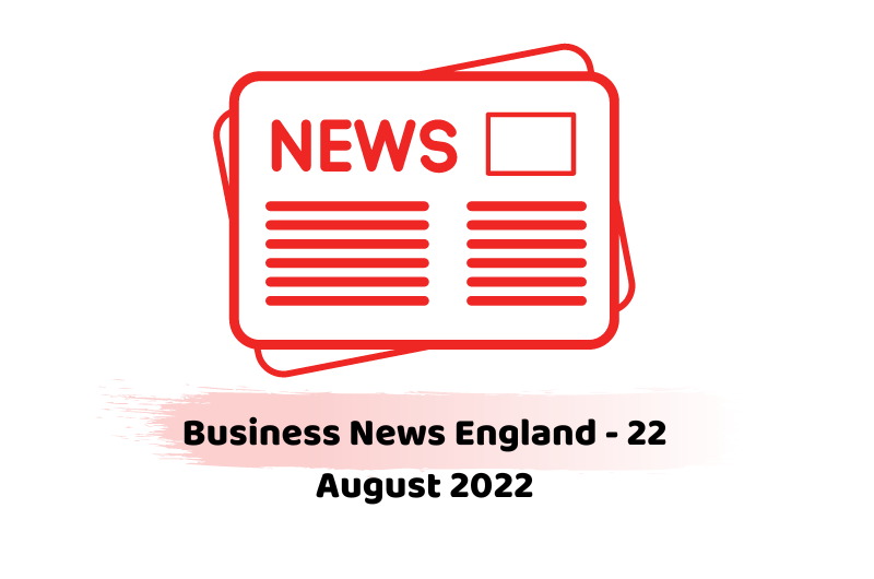 Business News England - 22 August 2022