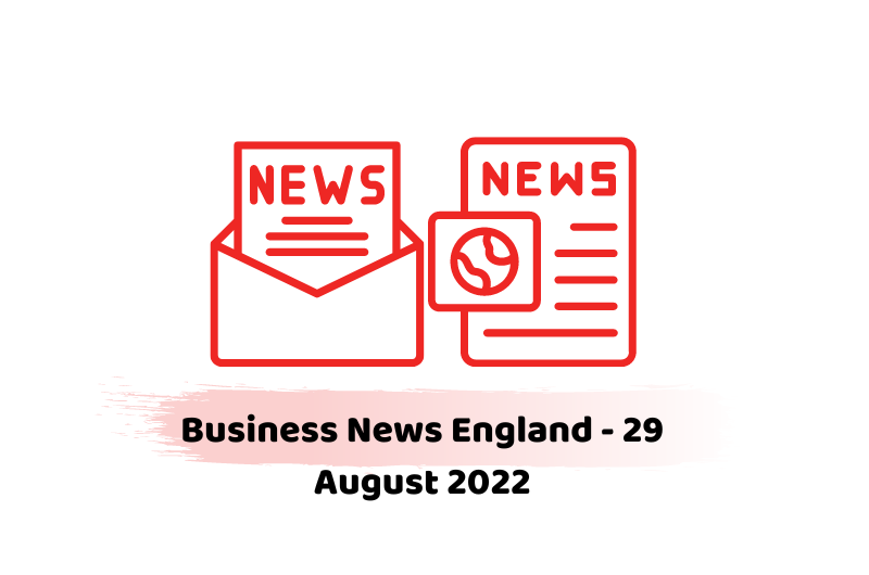 Business News England - 29 August 2022