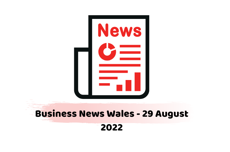 Business News Wales - 29 August 2022