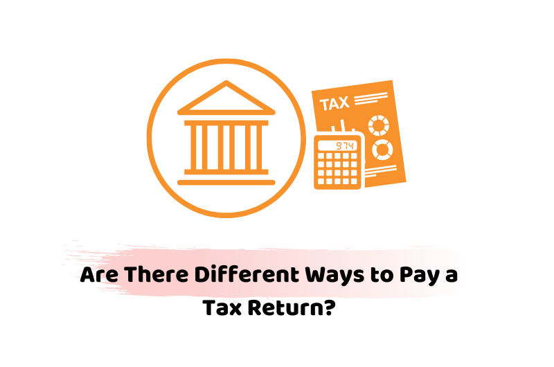 different ways to pay a tax return