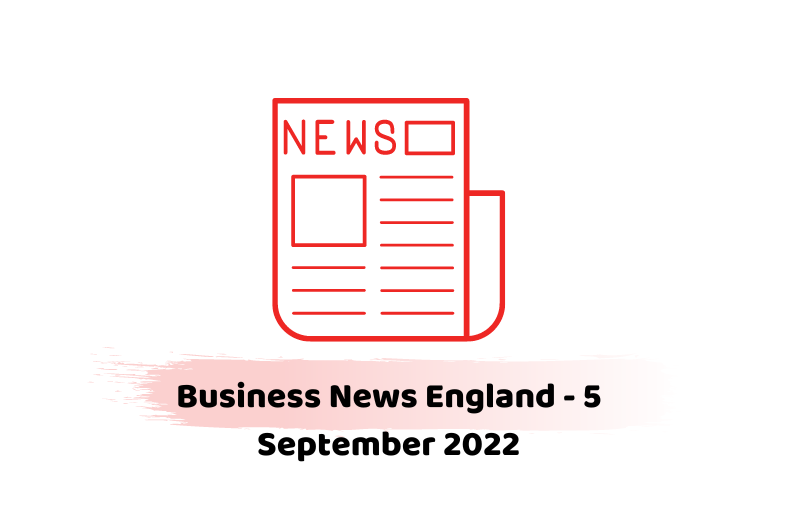 Business News England - 5 September 2022