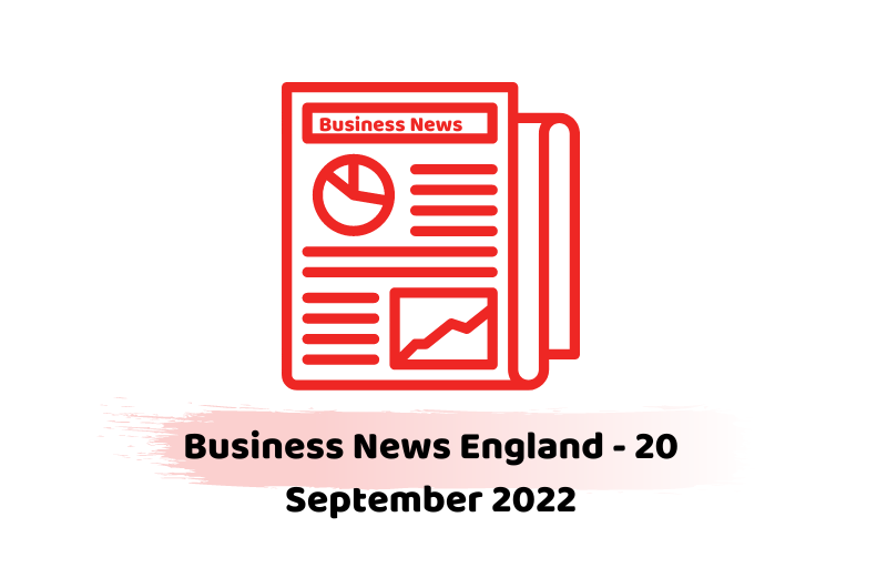 Business News England - 20 September 2022