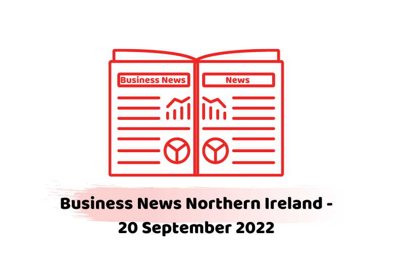 Business News Northern Ireland - 20 September 2022