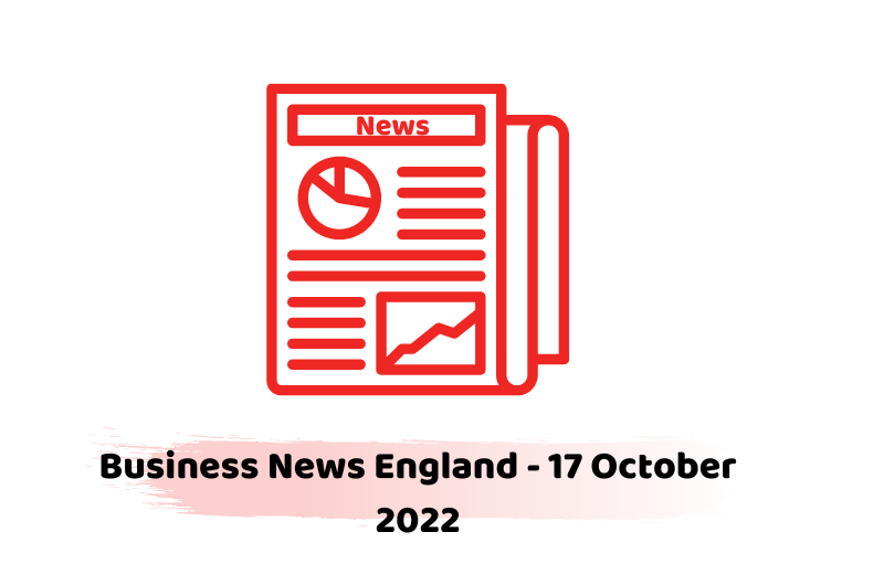 Business News England - 17 October 2022