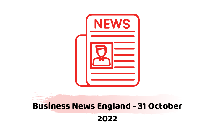 Business News England - 31 October 2022
