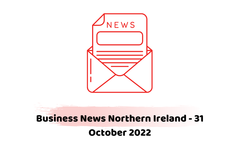Business News Northern Ireland - 31 October 2022