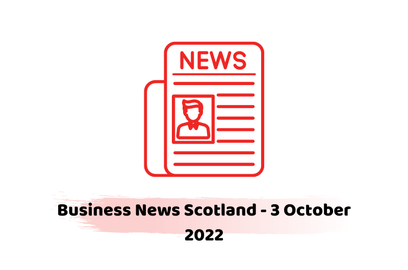 Business News Scotland - 3 October 2022