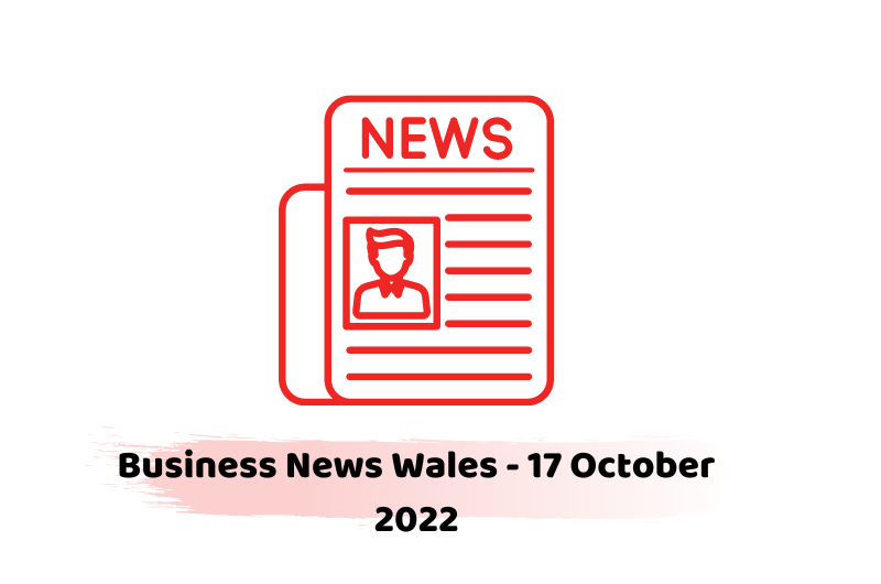 Business News Wales - 17 October 2022