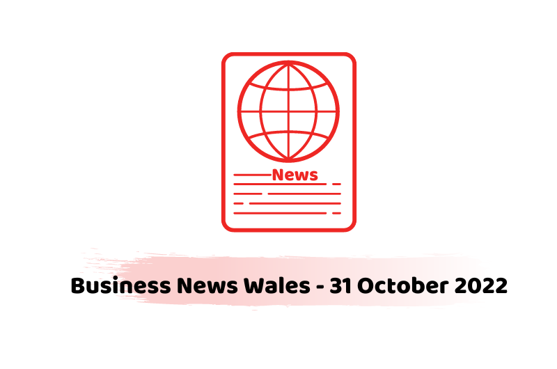 Business News Wales - 31 October 2022