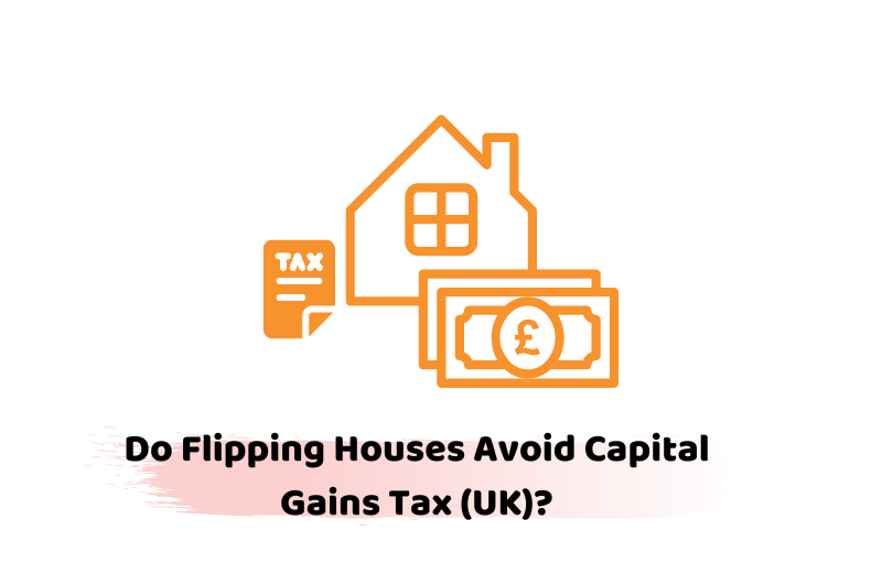 flipping houses avoid Capital Gains Tax