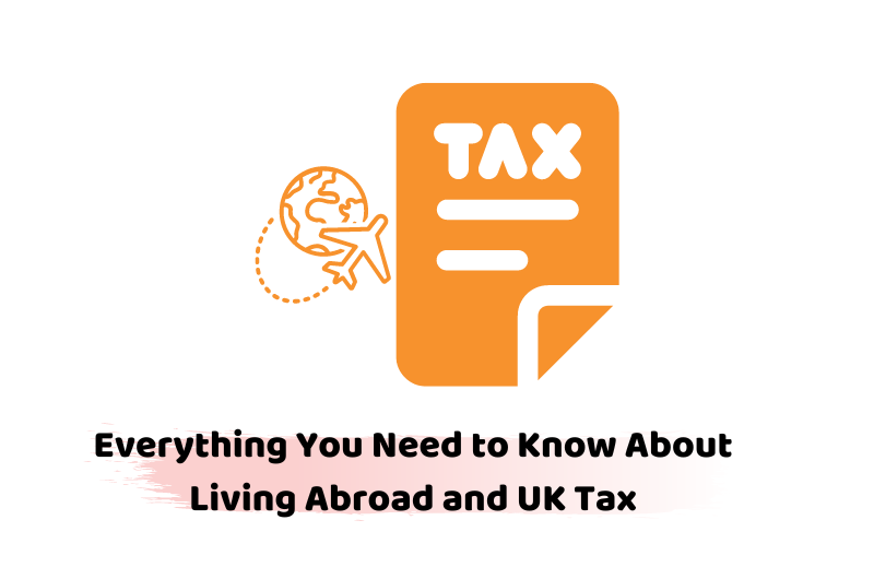 living abroad and UK tax