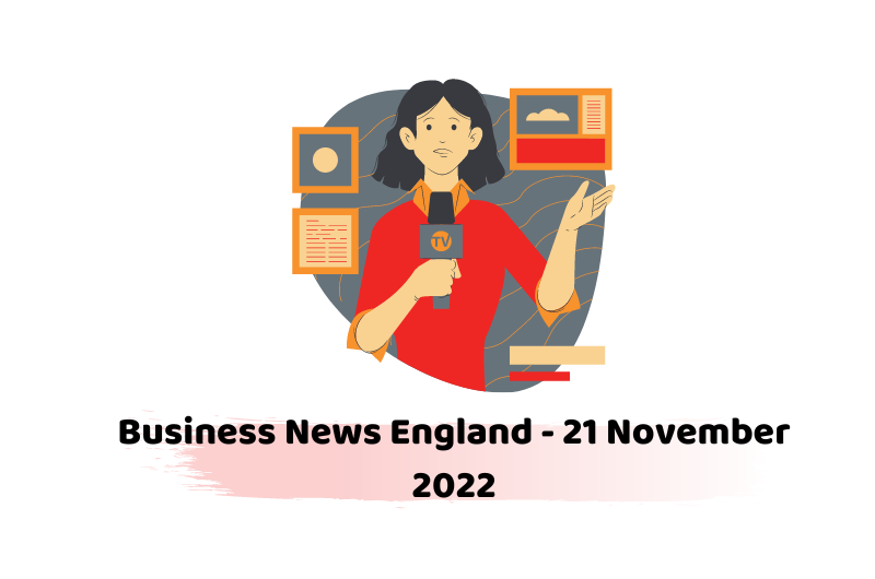 Business News England - 21 November 2022
