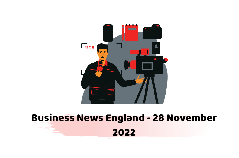 Business News England - 28 November 2022