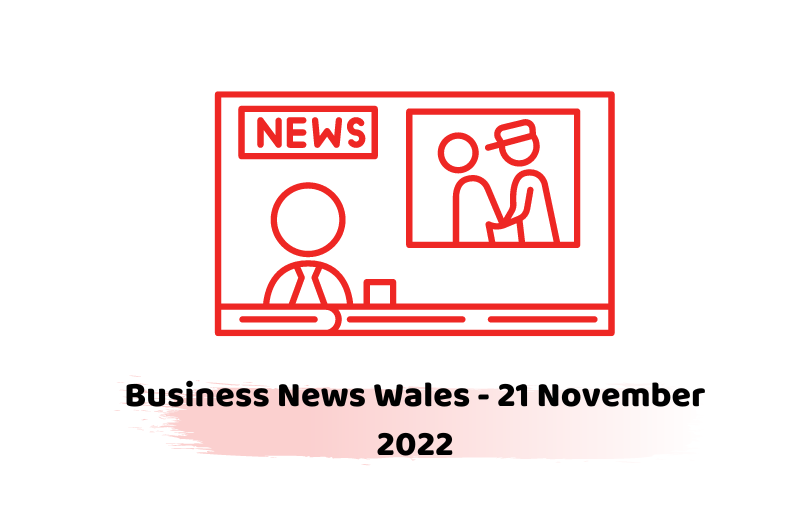 Business News Wales - 21 November 2022