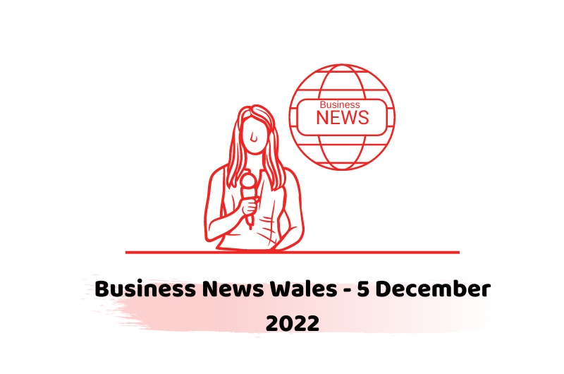 Business News Wales - 5 December 2022