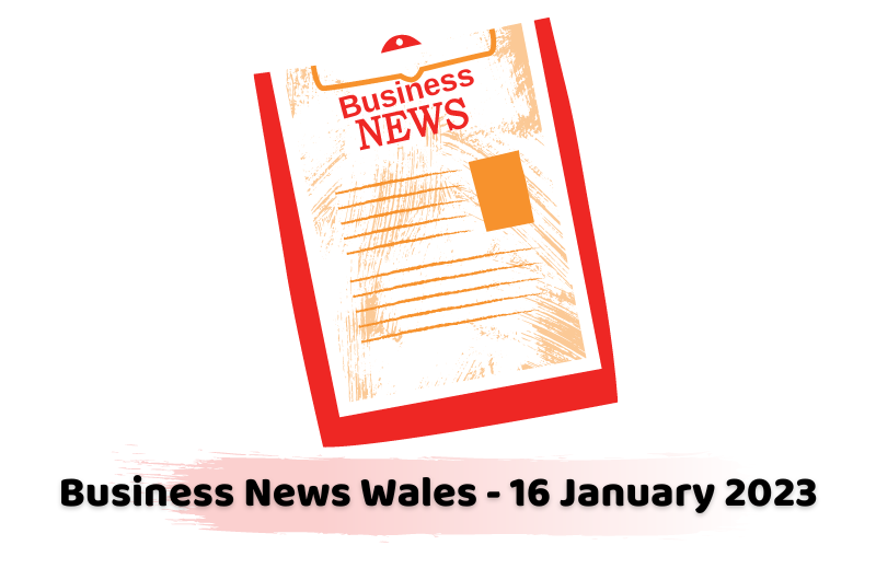 Business News Wales - 16 January 2023