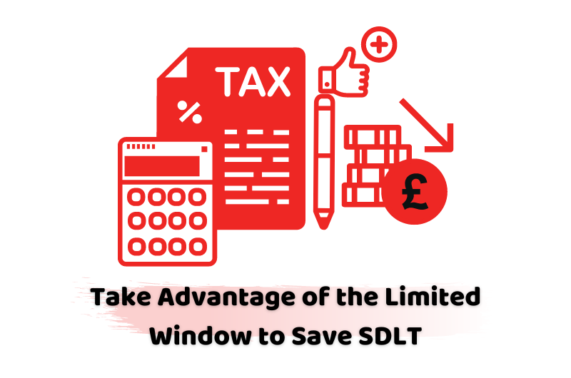 Take Advantage of the Limited Window to Save SDLT