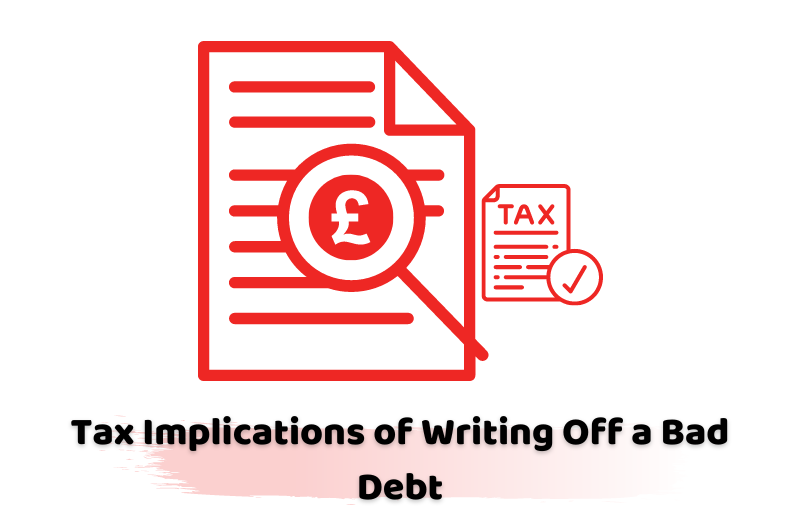 Tax Implications of Writing Off a Bad Debt