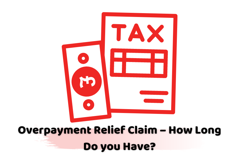 Overpayment Relief Claim – How Long Do you Have
