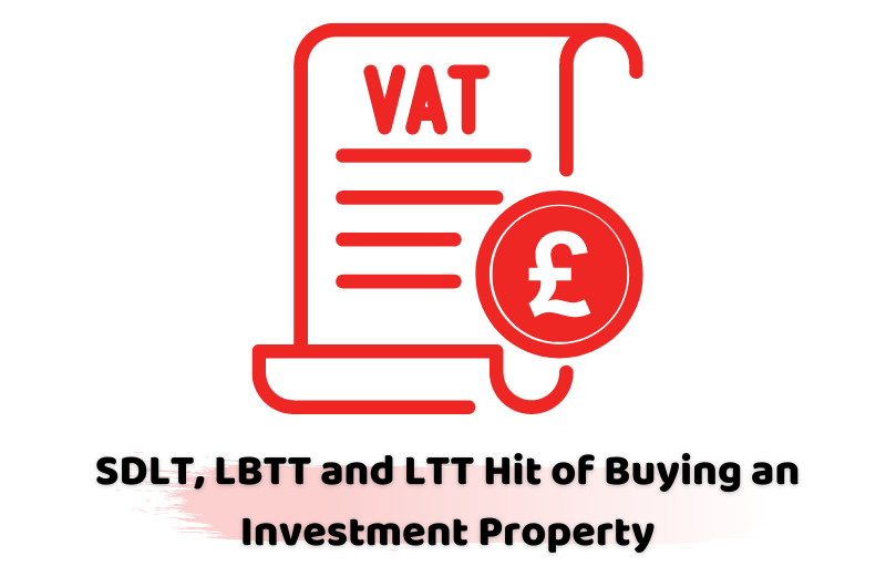 SDLT, LBTT and LTT Hit of Buying an Investment Property