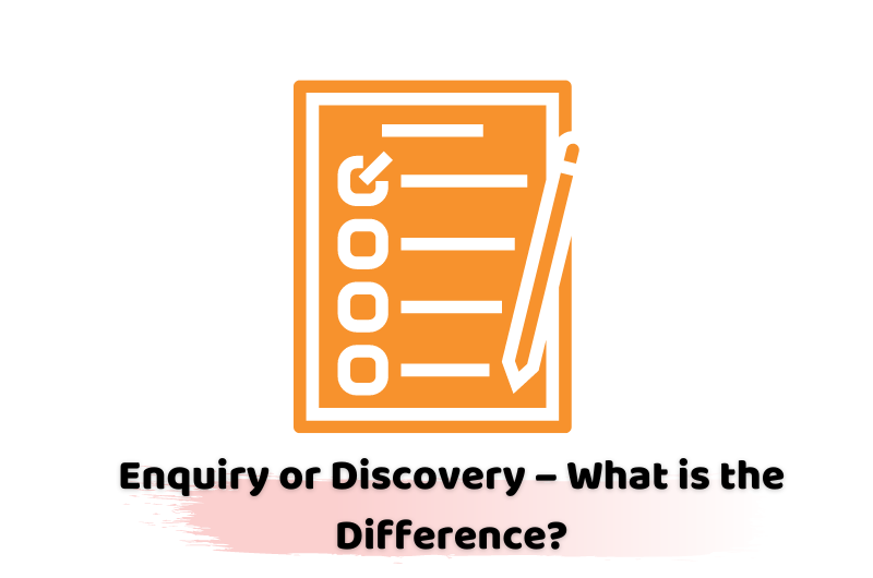 Enquiry or Discovery
