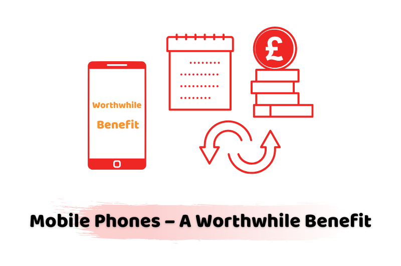 Mobile Phones – A Worthwhile Benefit