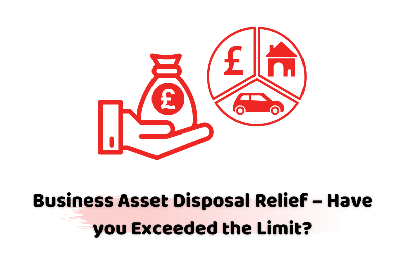 Business Asset Disposal Relief – Have you Exceeded the Limit