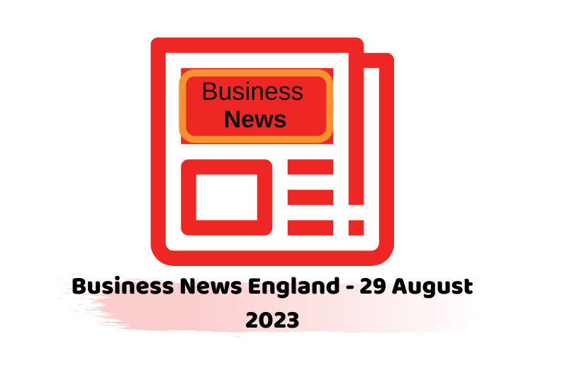 Business News England - 29 August 2023
