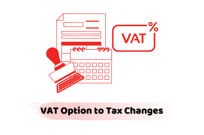 VAT Option to Tax Changes