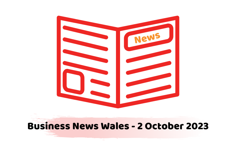 Business News Wales - 2 October 2023