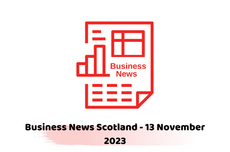 Business News Scotland - 13 November 2023