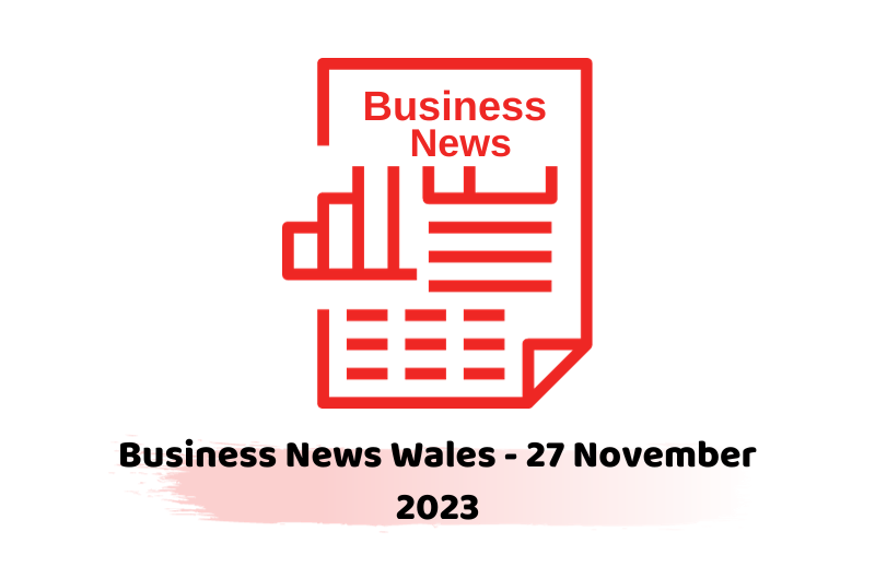 Business News Wales - 27 November 2023