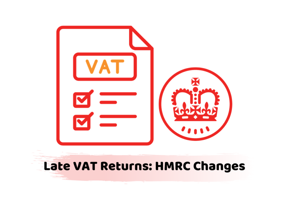Late VAT Returns HMRC Changes