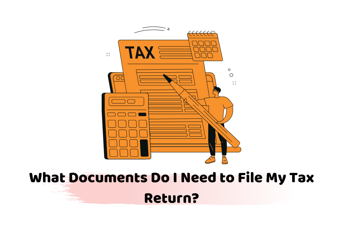 documents needed to file tax returns
