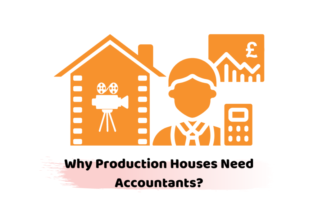 why production houses need accountants