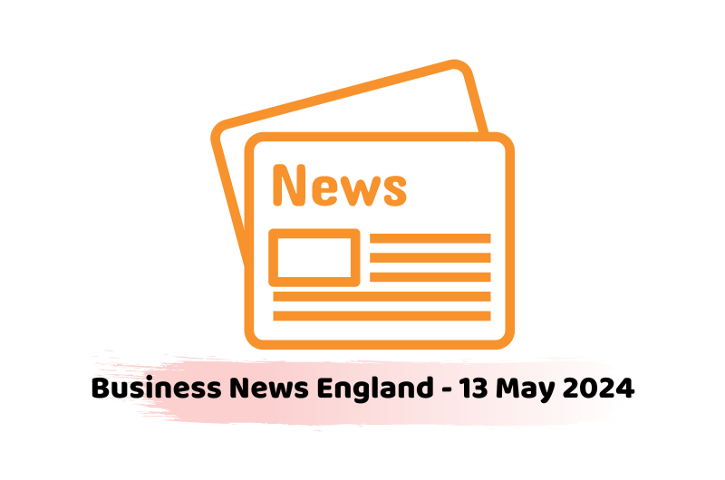 Business News England - 13 May 2024