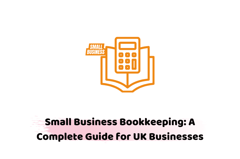 Small Business Bookkeeping in UK